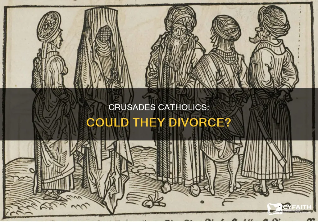 could catholics during the crusades get a divorce