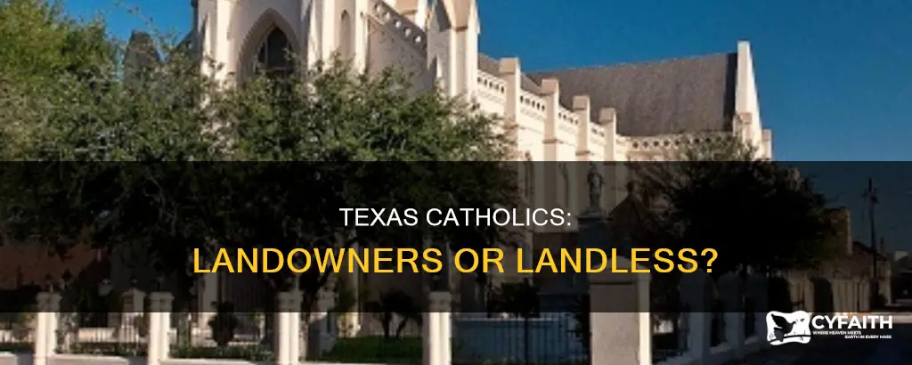 could not own land texas catholic