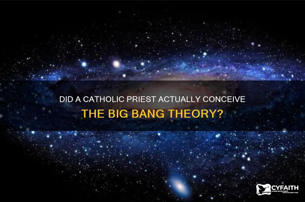 did a catholic come up with the big bang theory