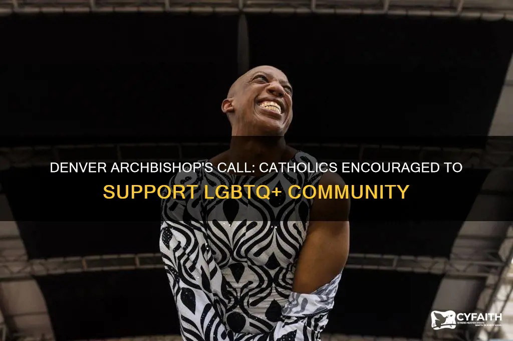 did a denver archbishop urge catholics to help gays
