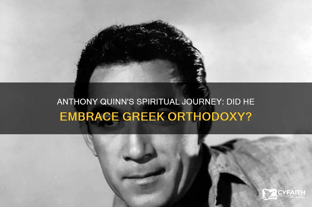 did anthony quinn convert to greek orthodox church