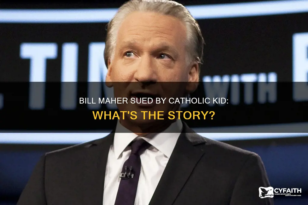 did bill maher get sues buy catholic kid