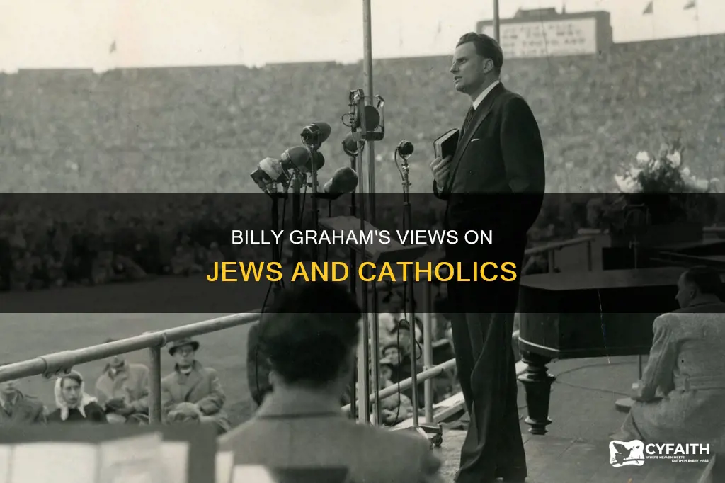 did billy graham hate jews catholics