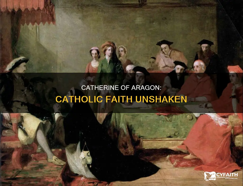 did catherine of aragon remain catholic
