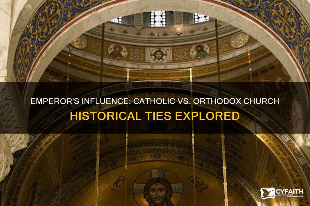 did catholic church or orthodox church have emporer