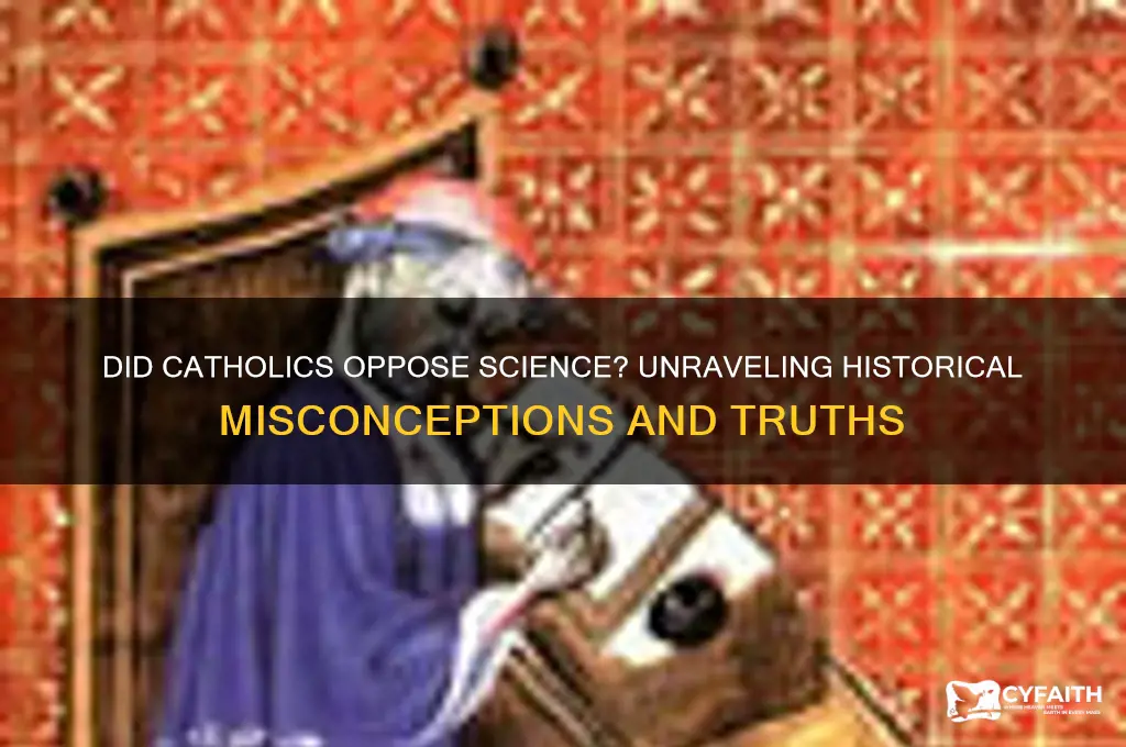 did catholics hate science