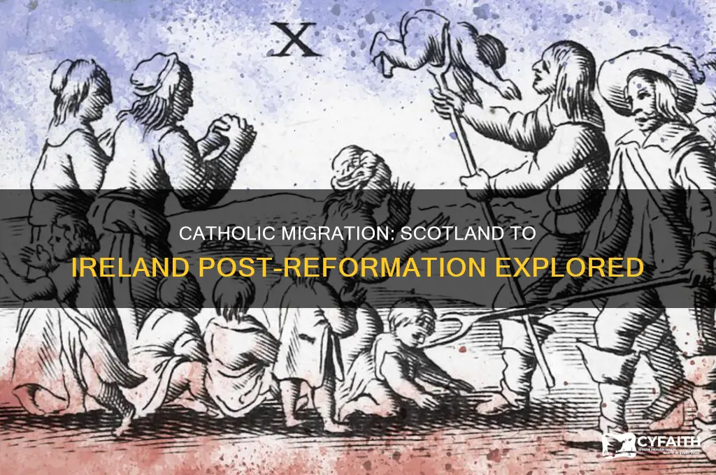 did catholics leave scotland for ireland after the reformation