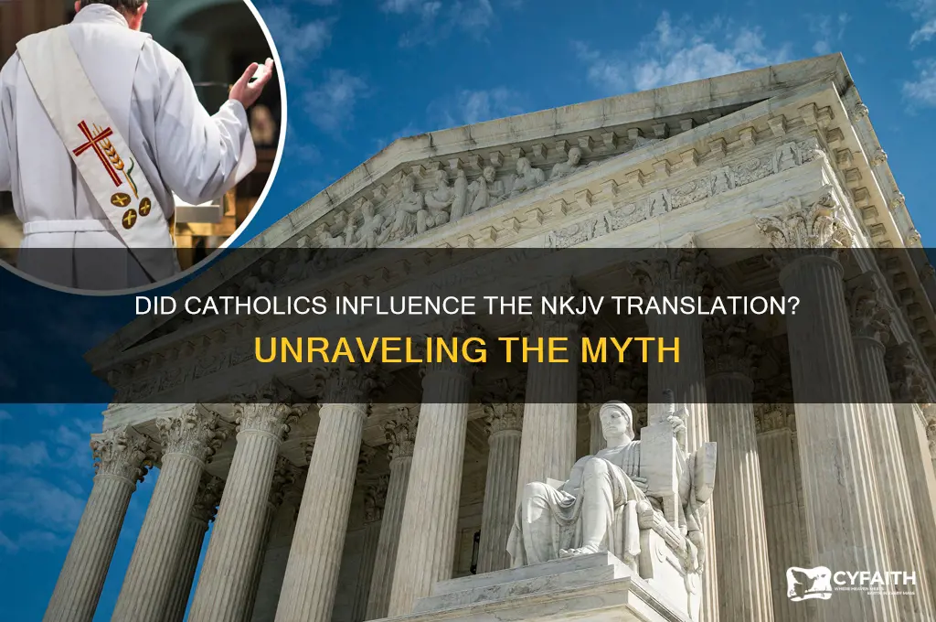did catholics make the nkjv