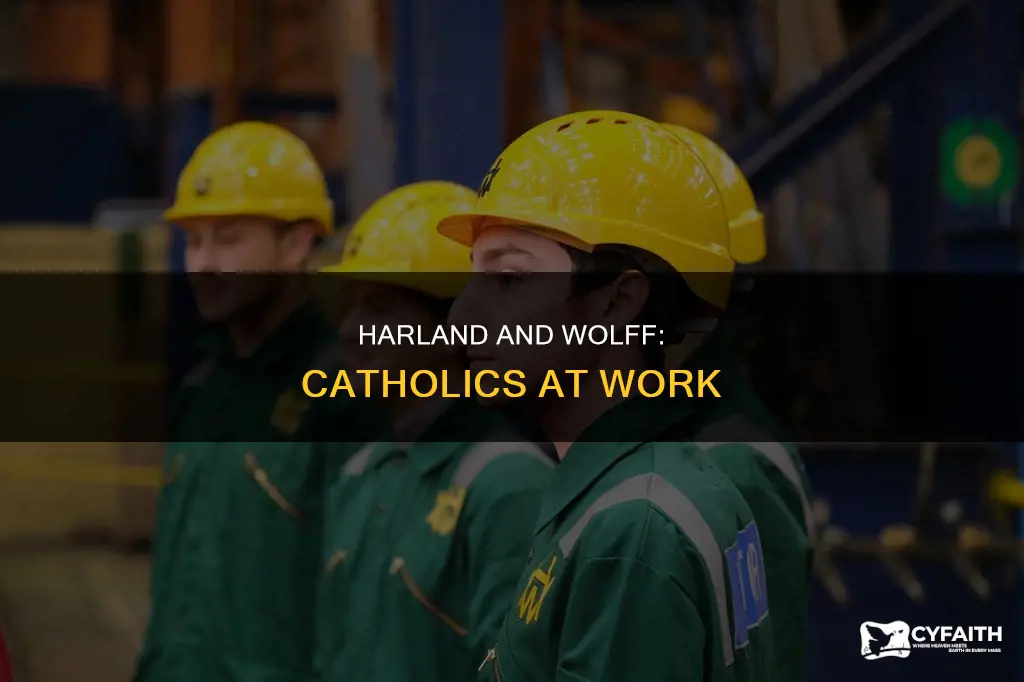 did catholics work at harland and wolff