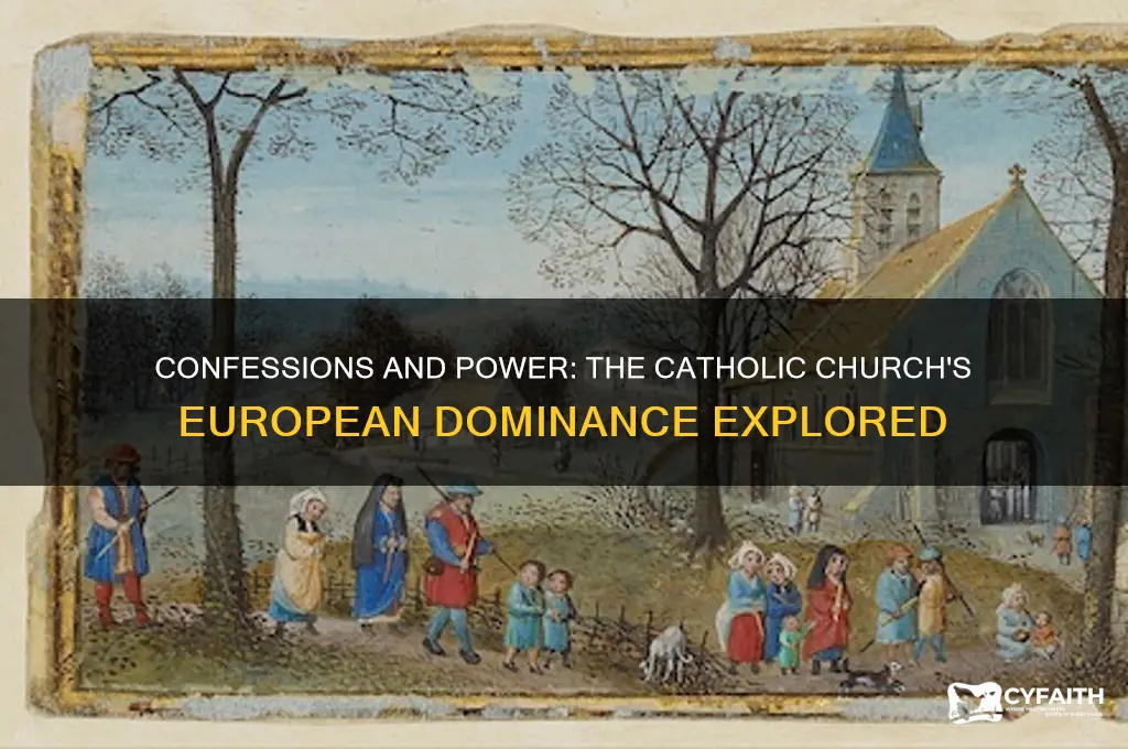 did confessions give the catholic chuch power in europe
