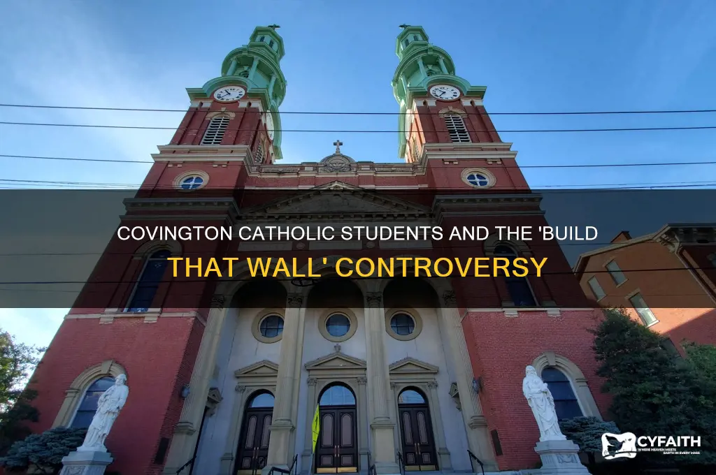 did covington catholic students ever say build that wall