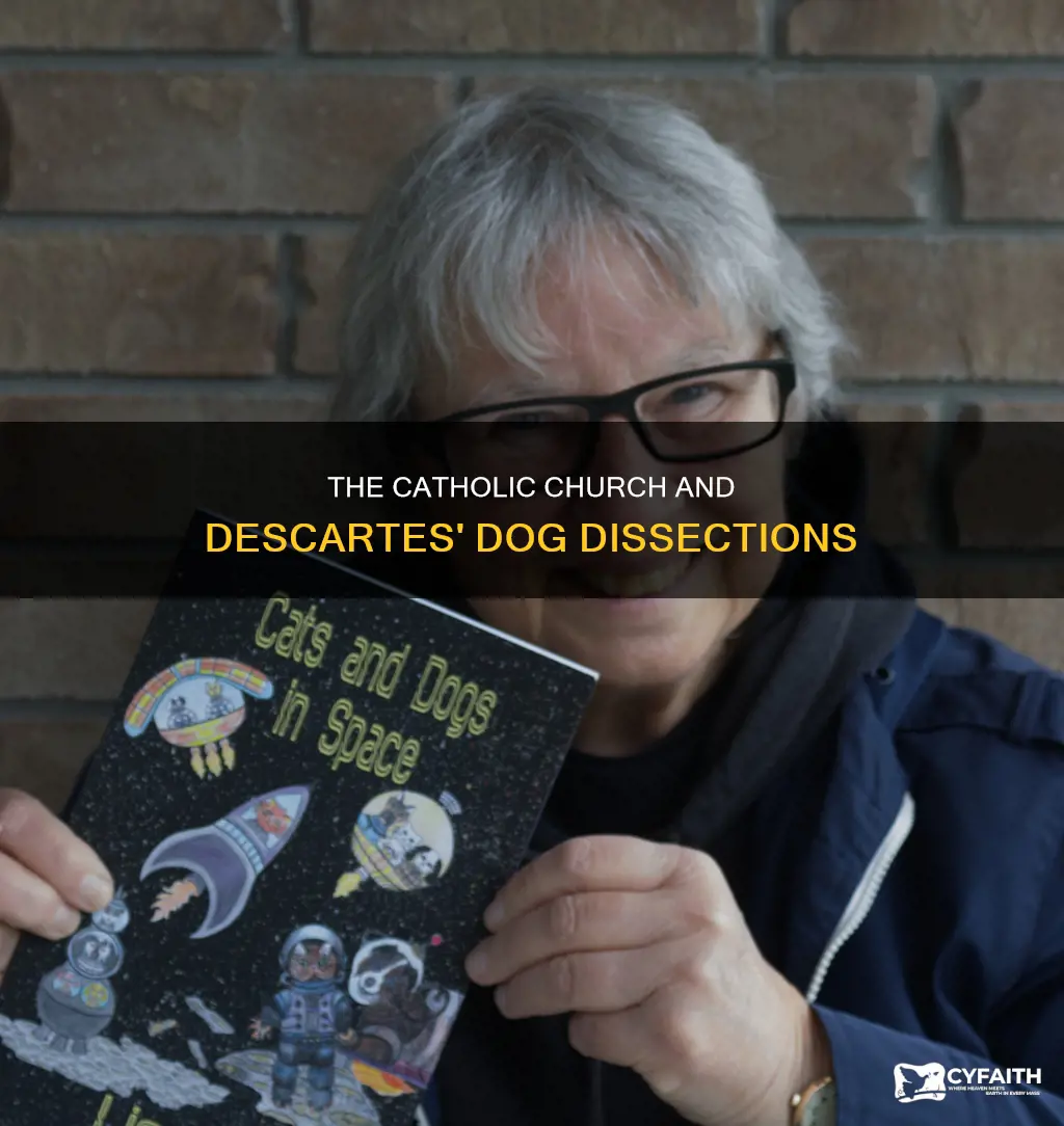 did descartes dissection dogs catholic answers