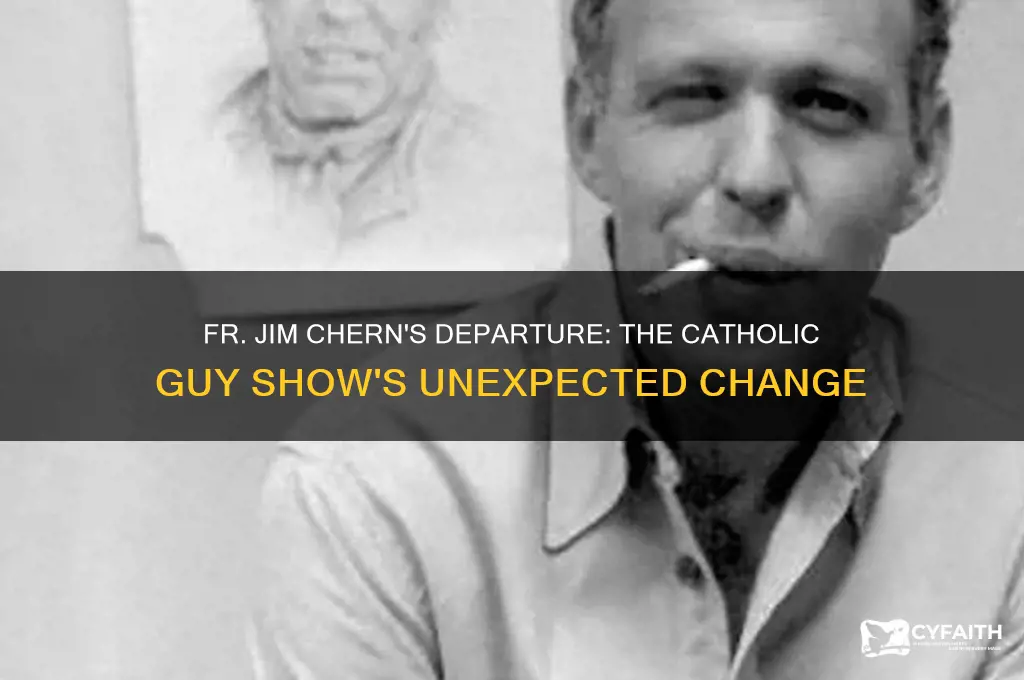 did fr jim chern leave the catholic guy show