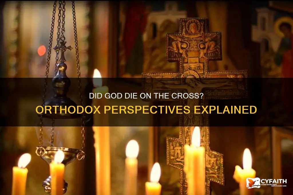 did god die on the cross orthodox