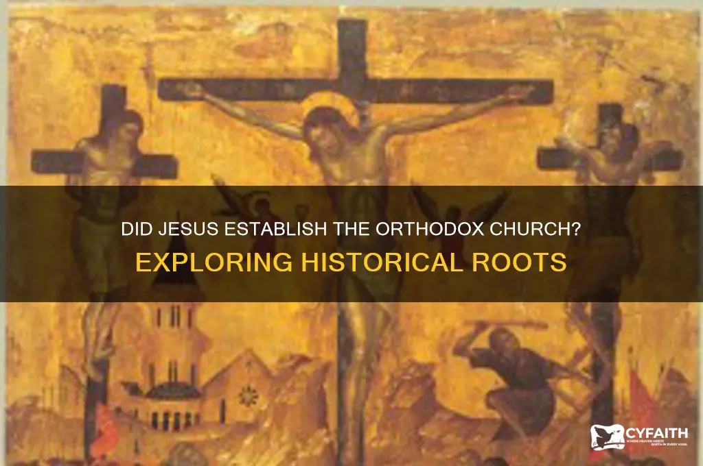 did jesus founded the orthodox church