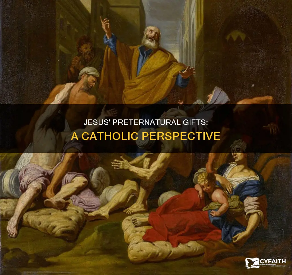 did jesus possess preternatural gifts catholic