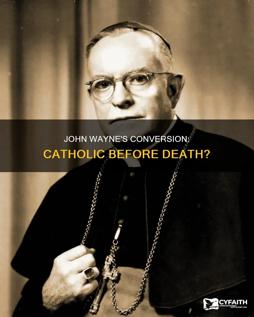 did john wayne become catholic before he died