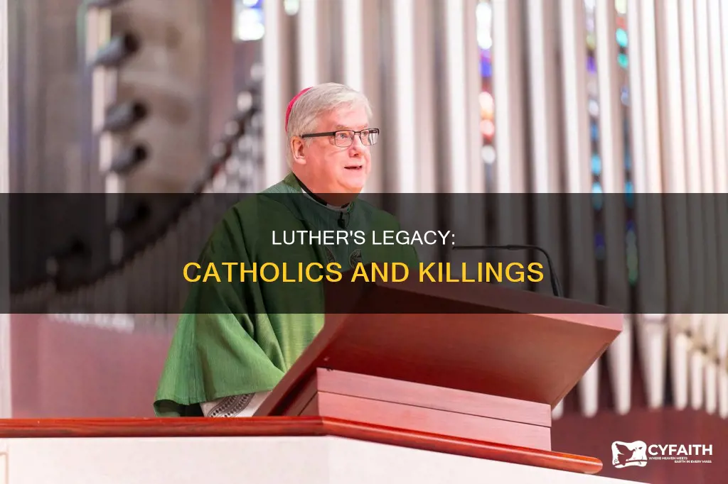 did martin luther kinf kill catholics