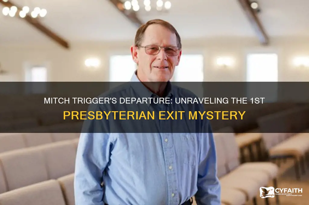 did mitch trigger leave 1st presbyterian