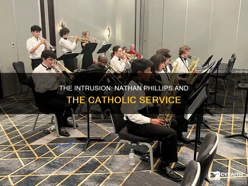 did nathan phillips disrupt a catholic service