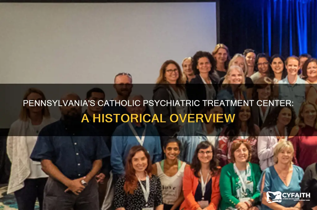 did pennsylvania ever have a catholic psychiatric treatment center