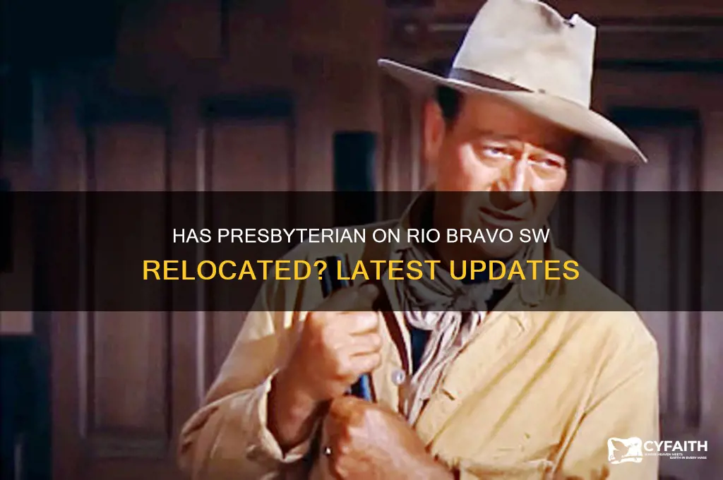 did presbyterian on rio bravo sw already move