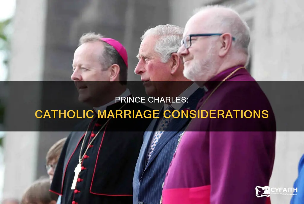 did prince charles want to marry a catholic