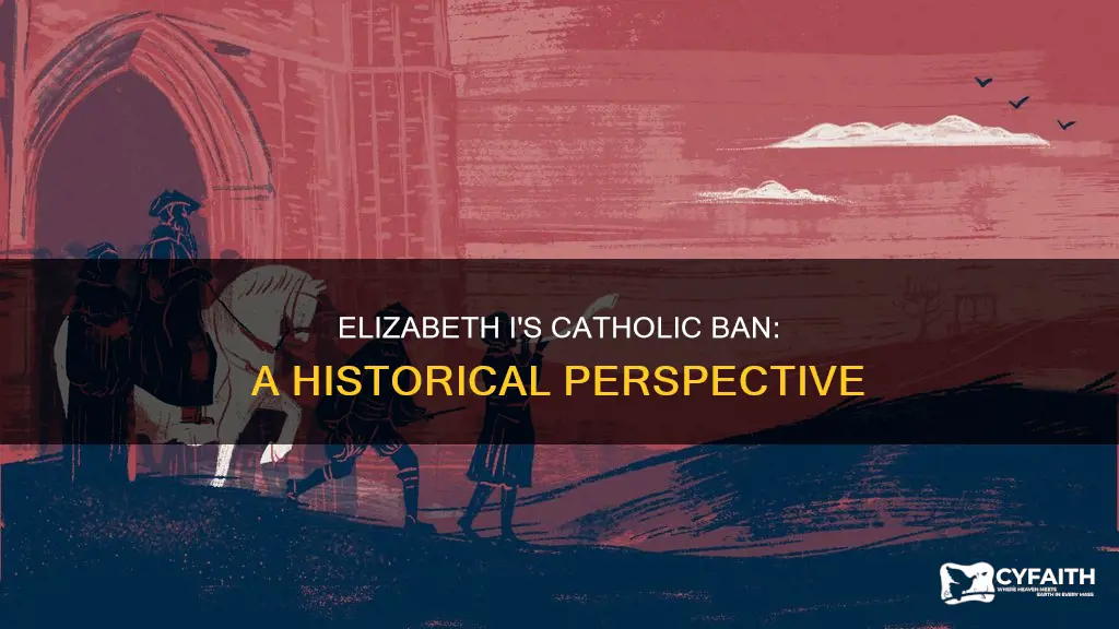 did queen elizabeth 1 ban catholic