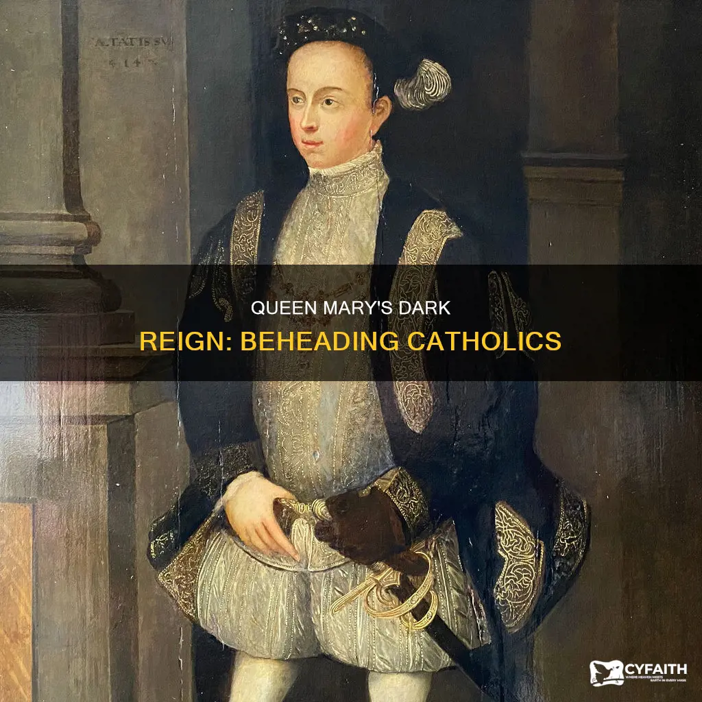 did queen mary behead the catholics