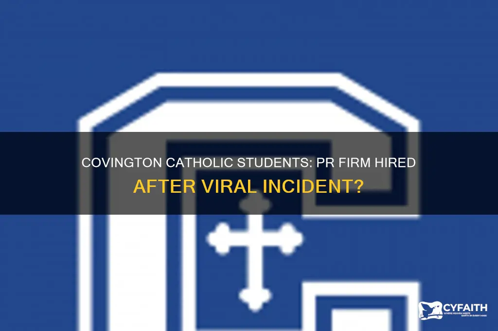 did stident from covington catholic hire a pr firm