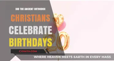 Ancient Orthodox Christians: Did They Celebrate Birthdays Historically?