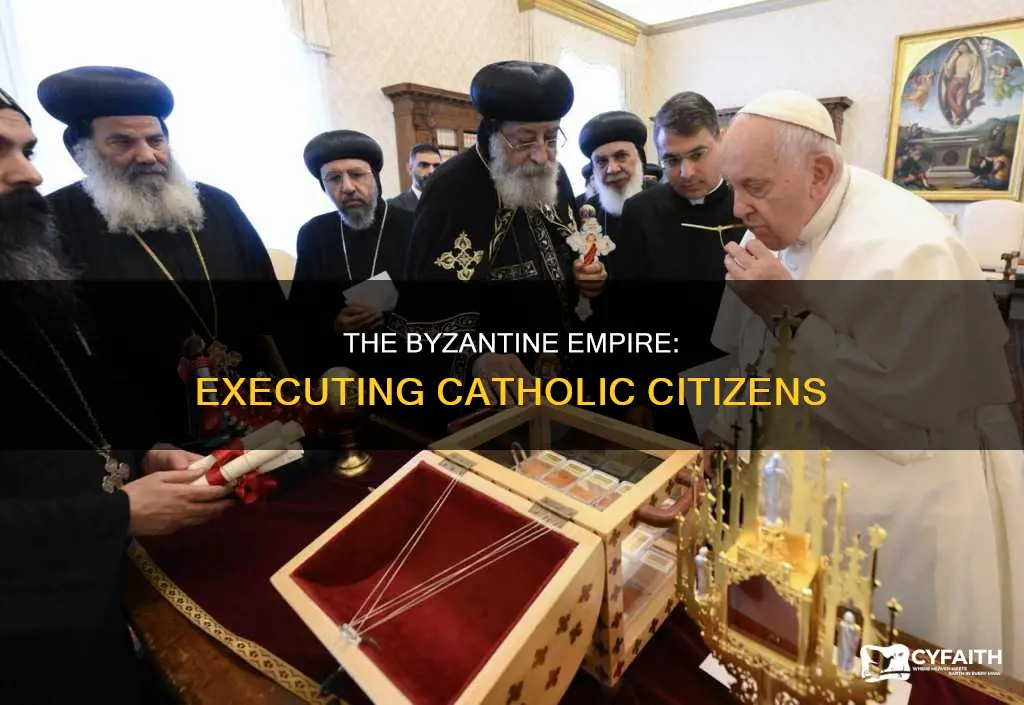 did the byzantine empire execute catholics