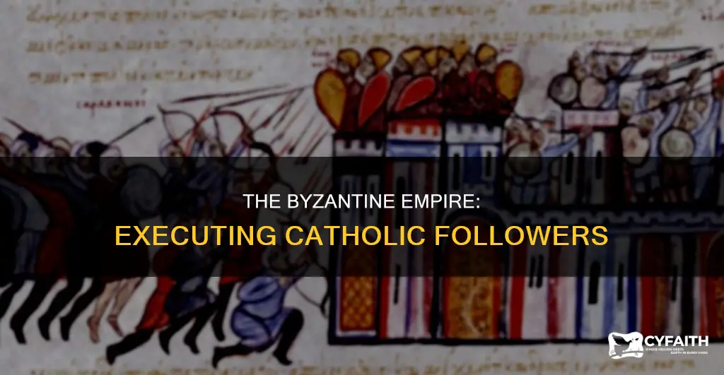 did the byzyntine empire execute catholics