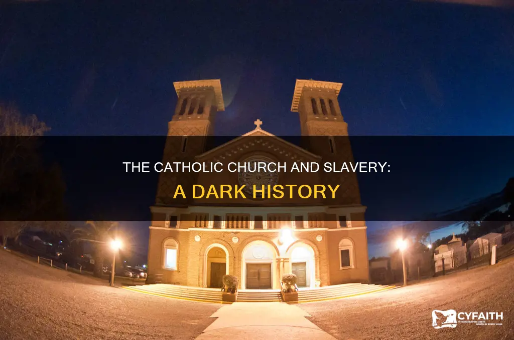 did the catholic curch endorse slavery