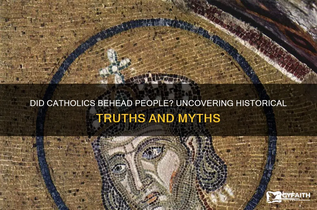 did the catholics behead people