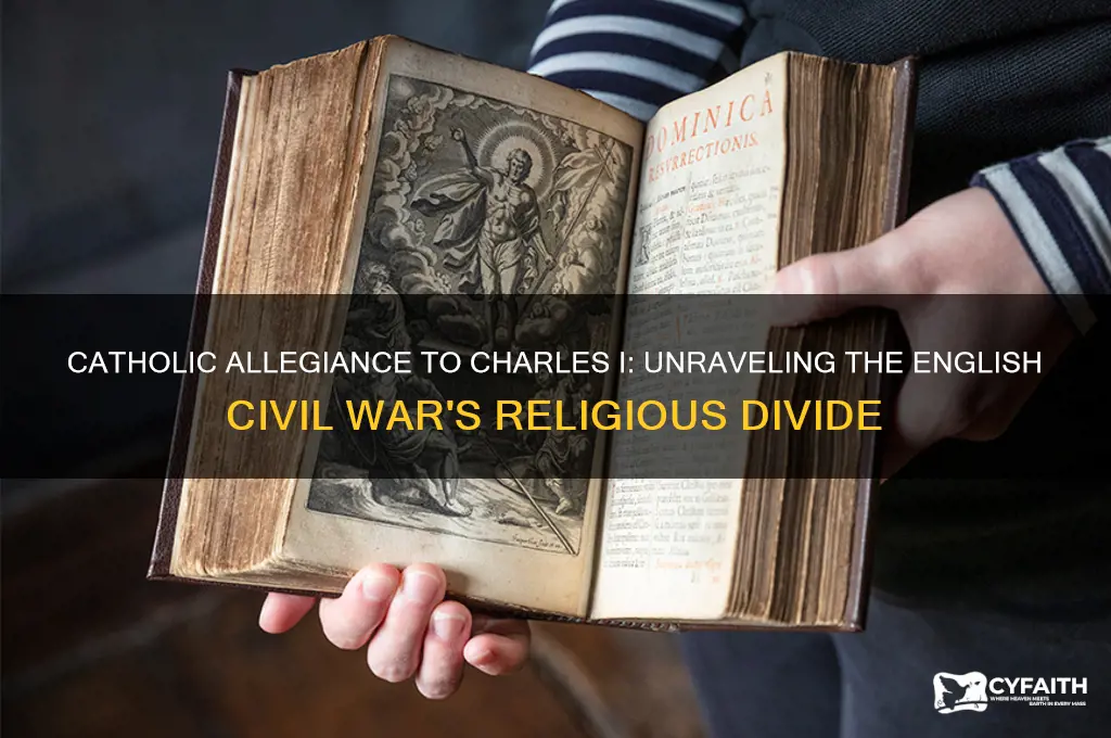 did the catholics support charles 1 during english civil war