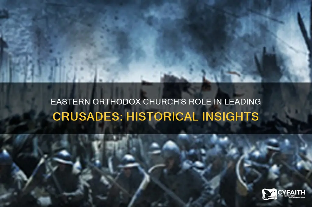 did the eastern orthodox church lead any crusades