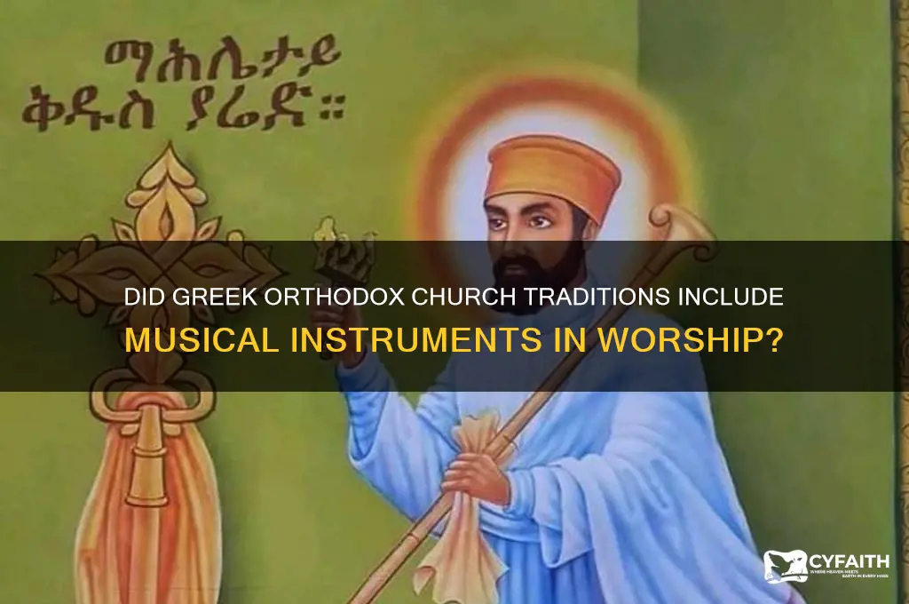 did the greek orthodox church use musical instruments