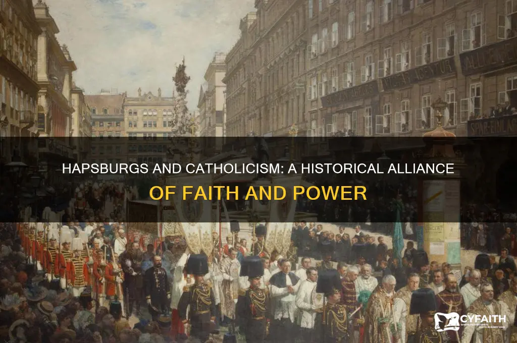 did the hapsburgs support catholics