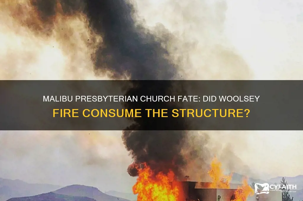 did the malibu presbyterian church burn in the woolsey fire