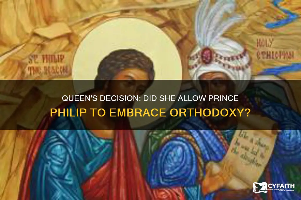 did the queen let phillip become orthodox