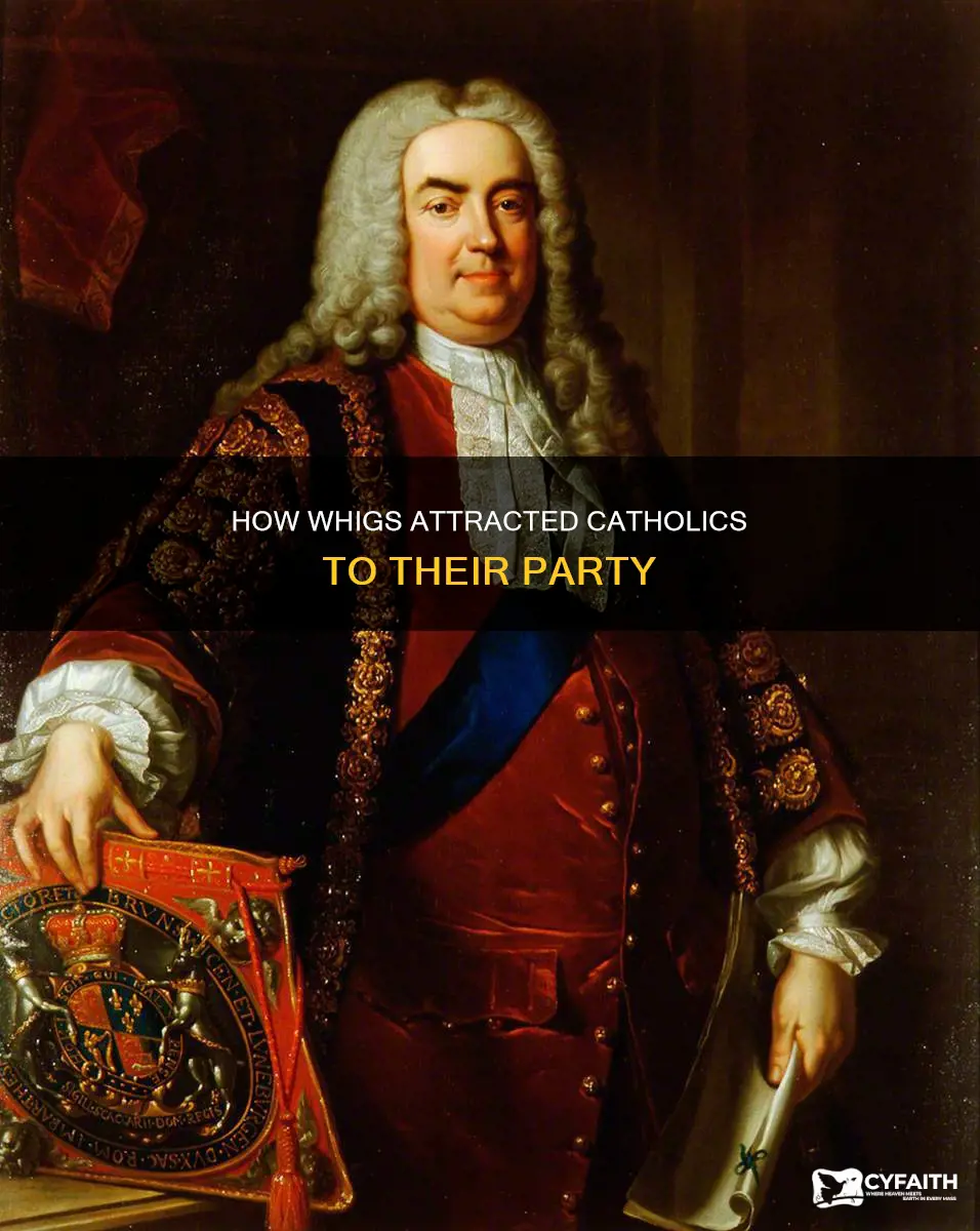 did the whig part attract catholics
