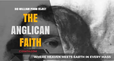 William Penn's Faith: Did He Reject Anglicanism for Quaker Beliefs?