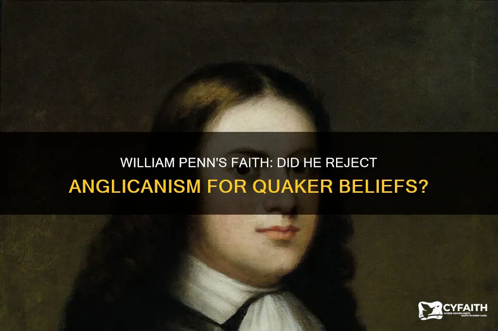 did willliam pennn reject the anglican faith