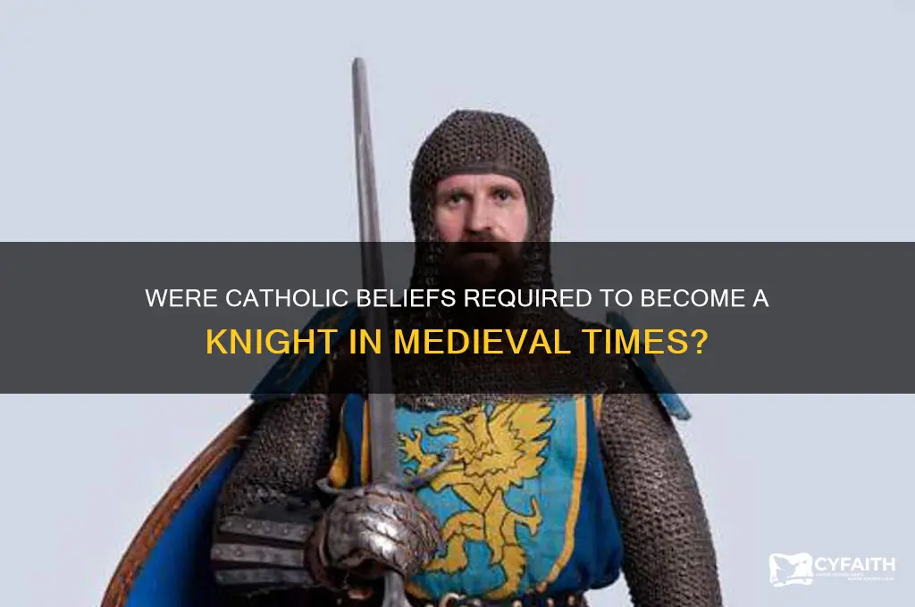did you have to be catholic to be a knoght