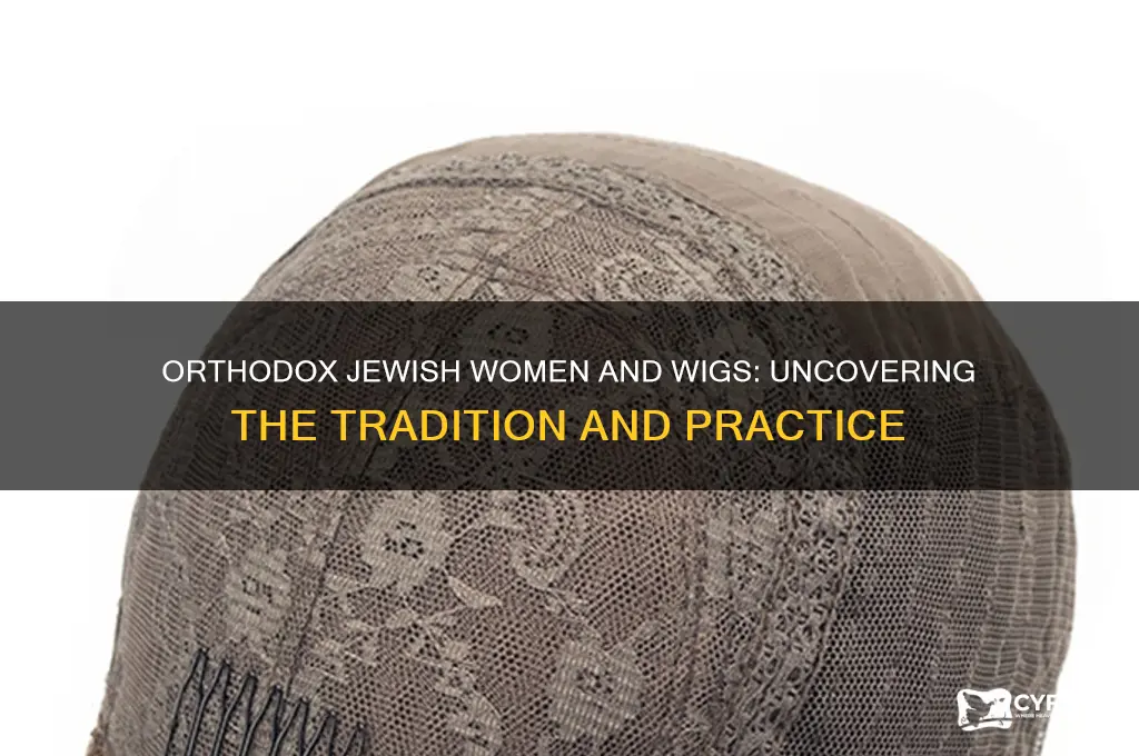 do all orthodox jewish women wear wigs