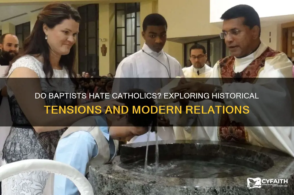 do baptists hate catholic