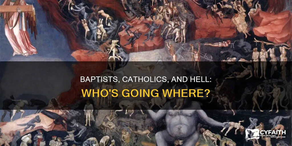 do baptists think catholics will go to hell