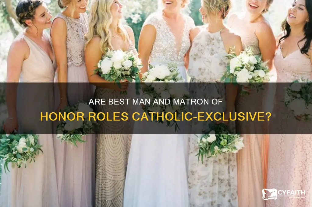 do bes man and matron of honor have to catholic