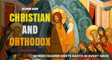 Born Again vs. Orthodox: Exploring Christian Faith Traditions and Differences